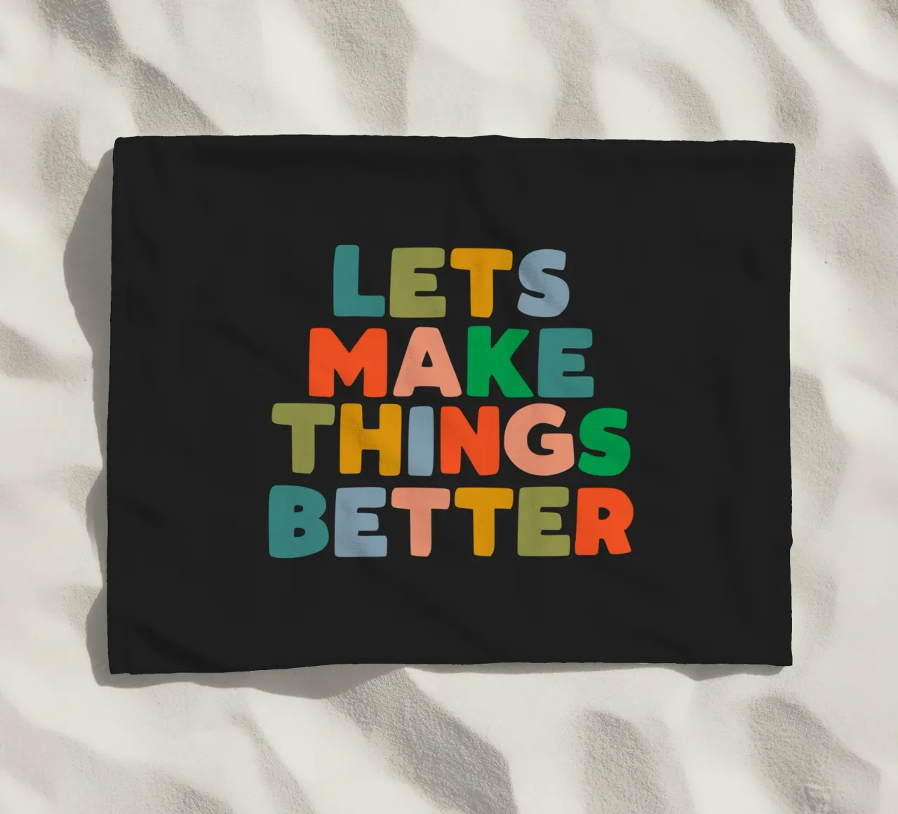 Lets Make Things Better Colourful Inspiring Typography Print beach towel by THE MOTIVATED TYPE