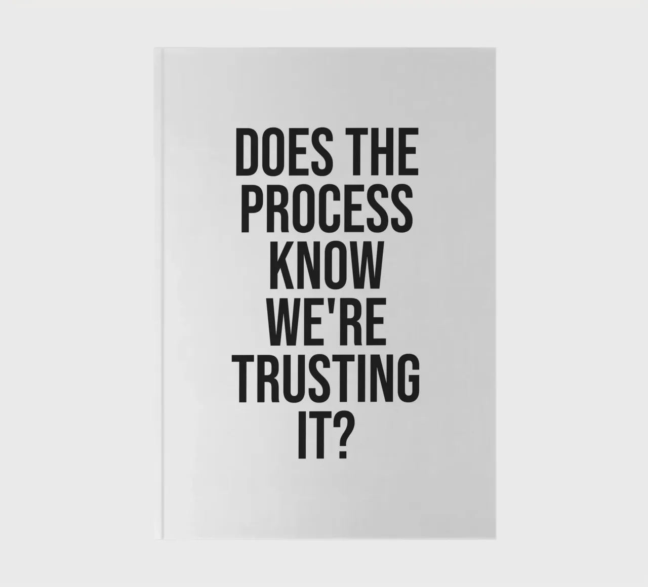 Does the process know we're trusting it Quote (White Tone) notebook by Paigaam Studio