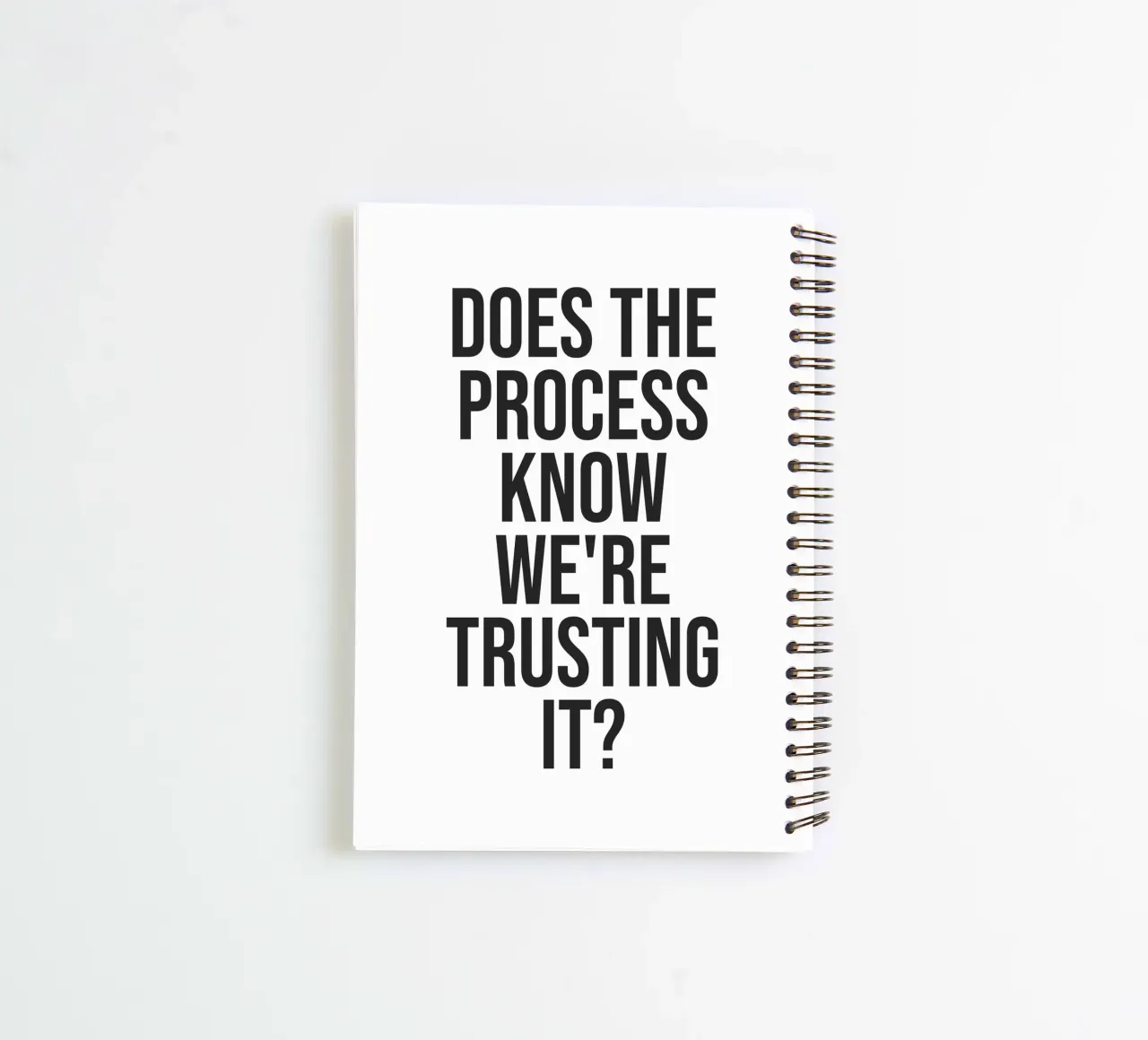 Does the process know we're trusting it Quote (White Tone) spiral notebook by Paigaam Studio