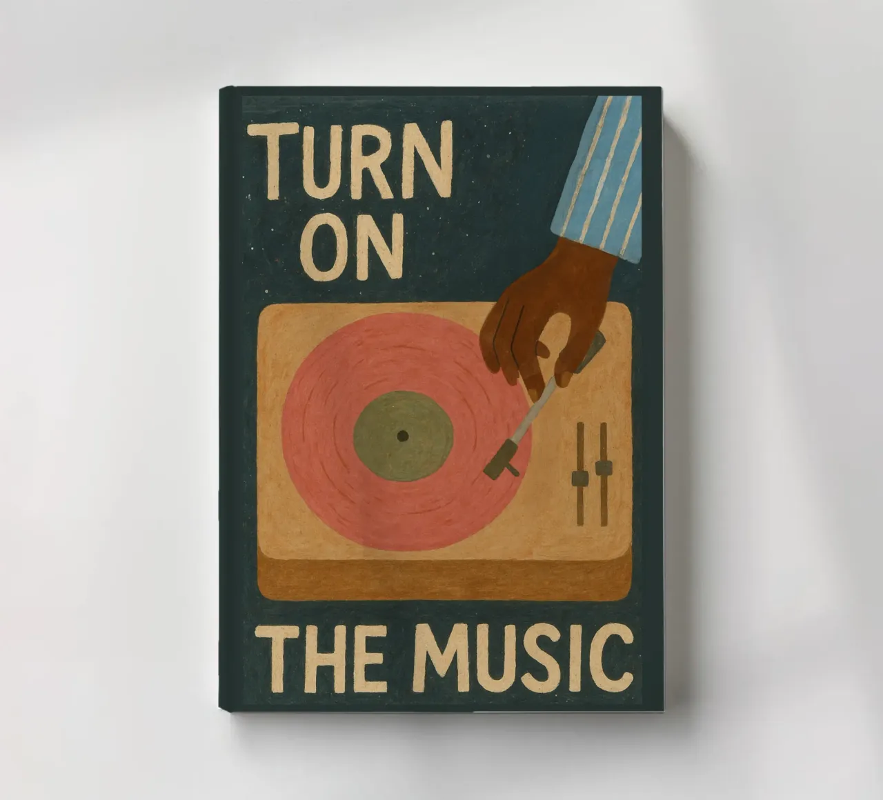 Turn On The Music - Retro music poster with record player notebook by Studio Mooodz