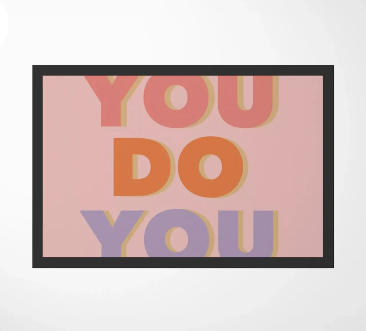 You Do You doormat by Ayleen