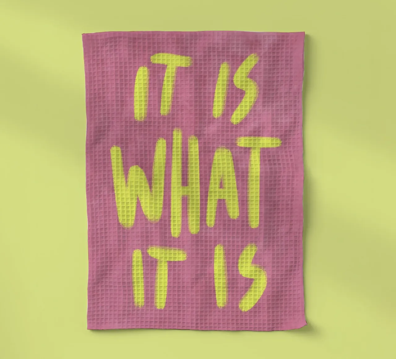 It is what it is torchon de Illustration Raissa Oltmanns