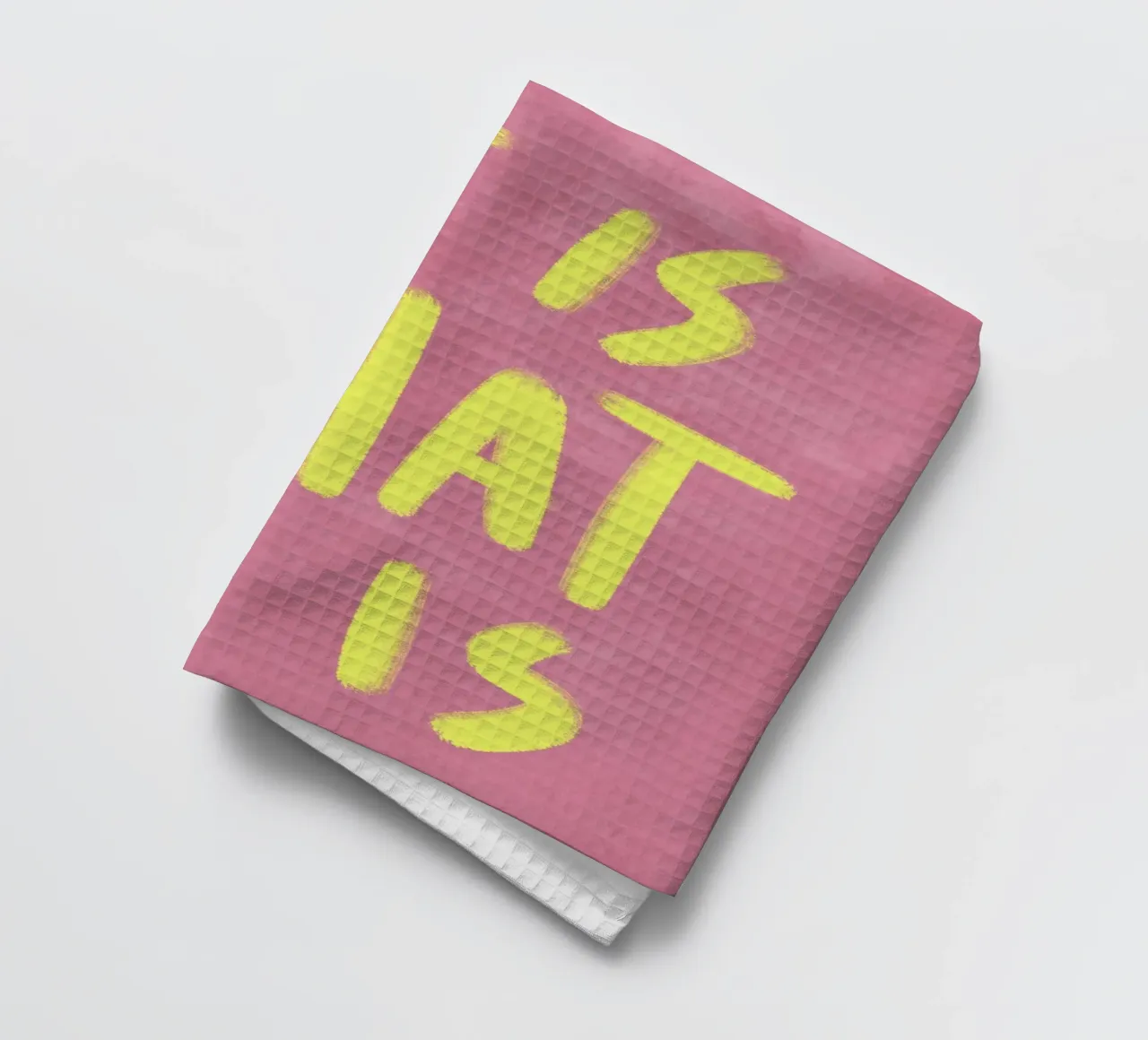 It is what it is torchon de Illustration Raissa Oltmanns