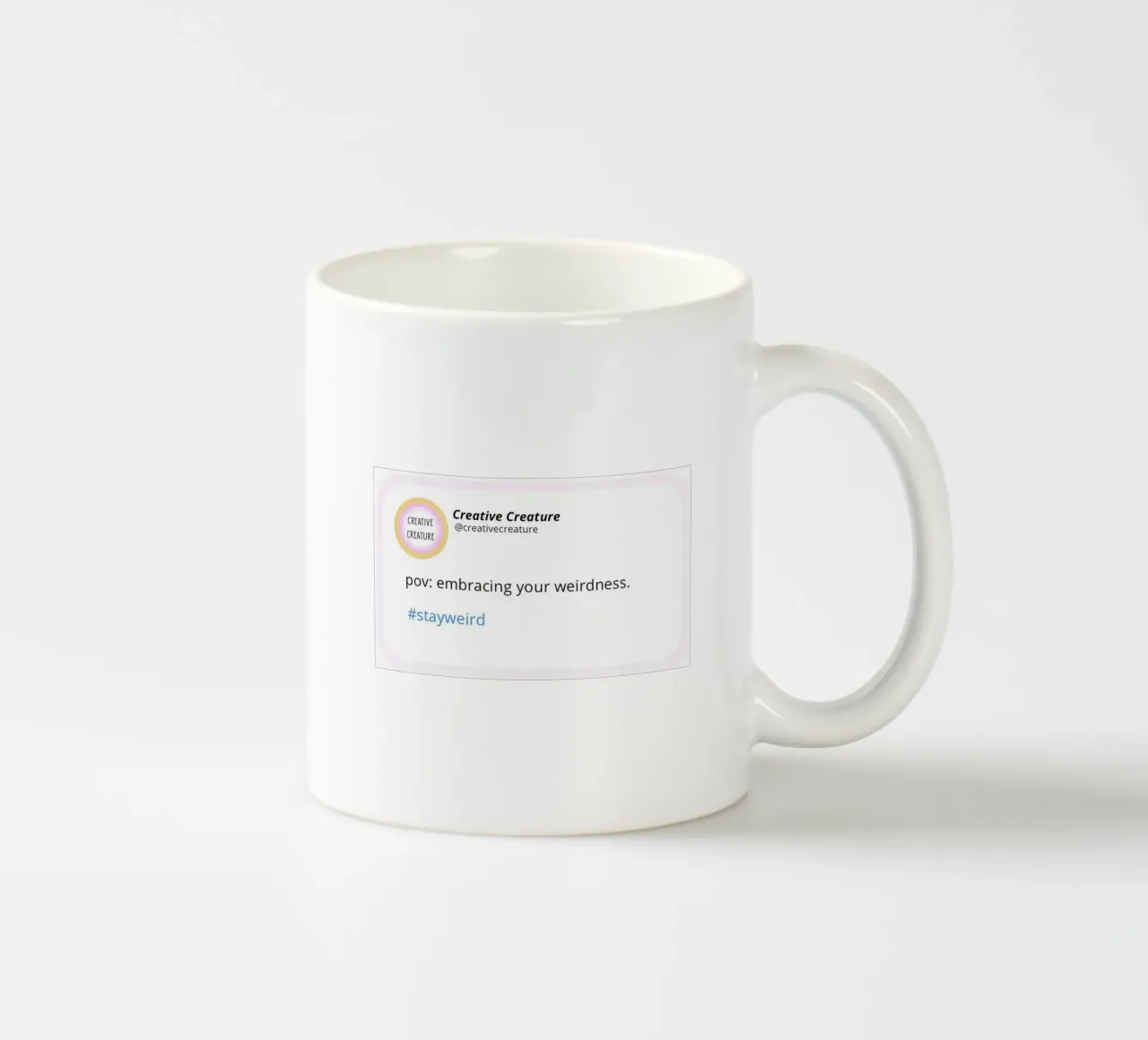 POV: embracing your weirdness. tazza in ceramica da CreativeCreature