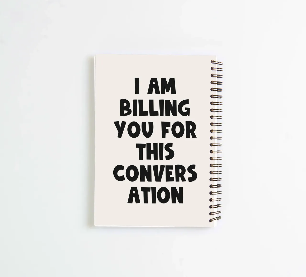 I am billing you for this conversation quote spiral notebook by Paigaam Studio