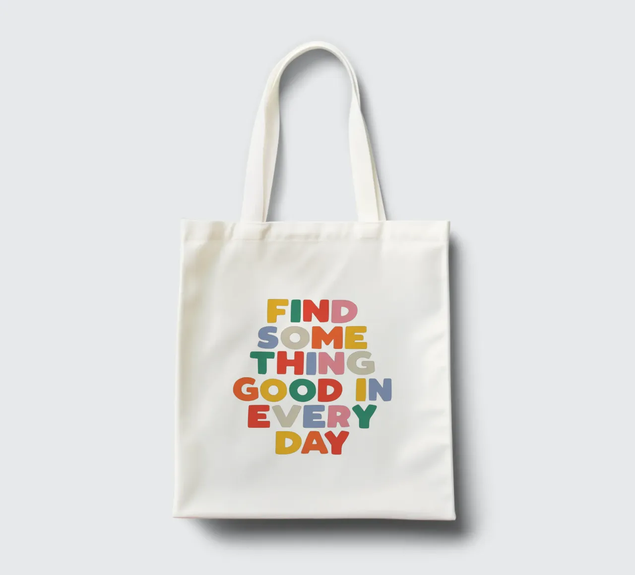 Find Something Good in Every Day Colourful Typography Print tote bag by THE MOTIVATED TYPE