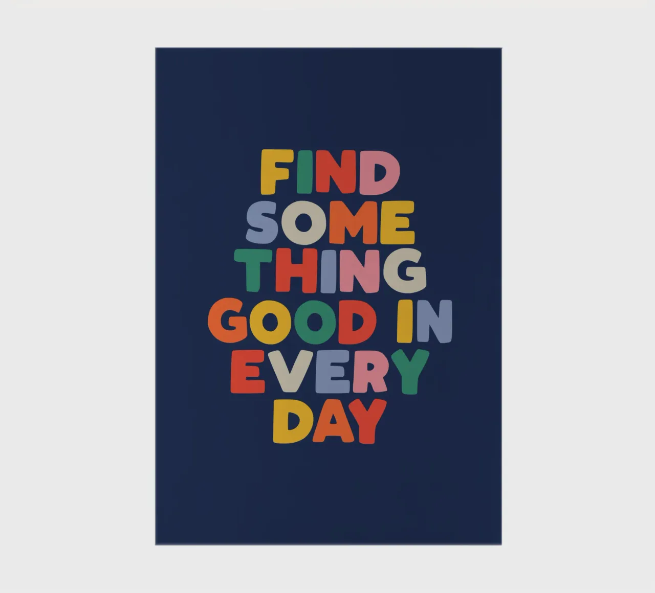 Find Something Good in Every Day Colourful Typography Print notebook by THE MOTIVATED TYPE