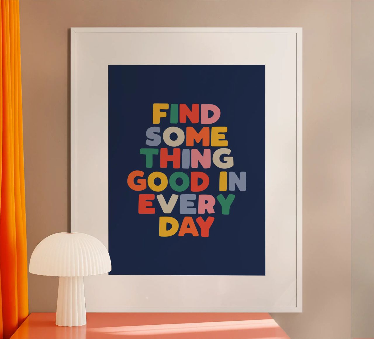Jedem Tag etwas Gutes abgewinnen Bunte Typografie zum Ausdrucken Poster von THE MOTIVATED TYPE