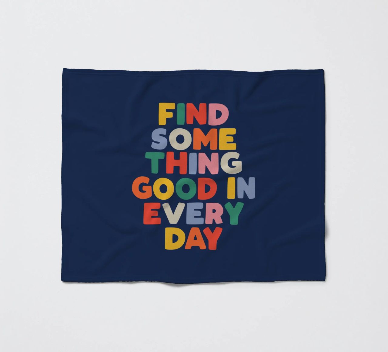 Find Something Good in Every Day Colourful Typography Print fleece blanket by THE MOTIVATED TYPE