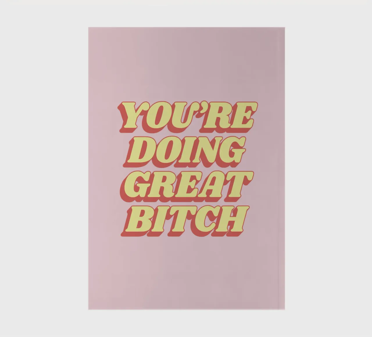 Imprimé typographique "You're Doing Great Bitch" en rose, rouge et jaune carnet de notes de THE MOTIVATED TYPE