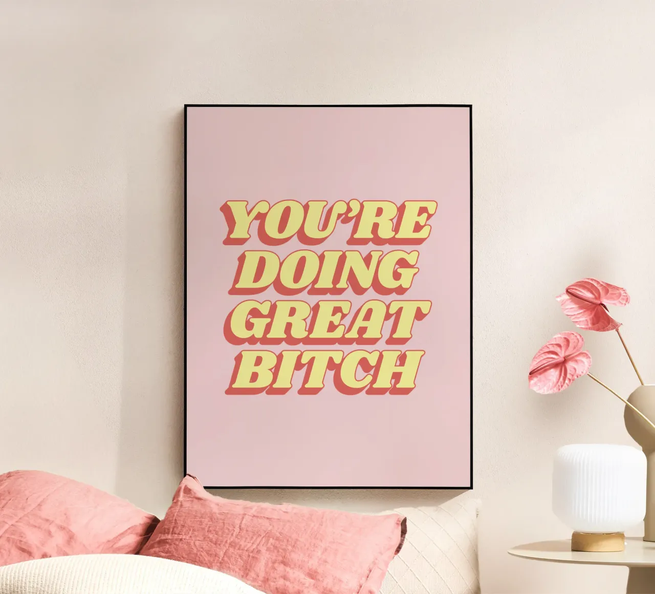 You're Doing Great Bitch Typography Print in Pink Red Yellow acrylic glass by THE MOTIVATED TYPE
