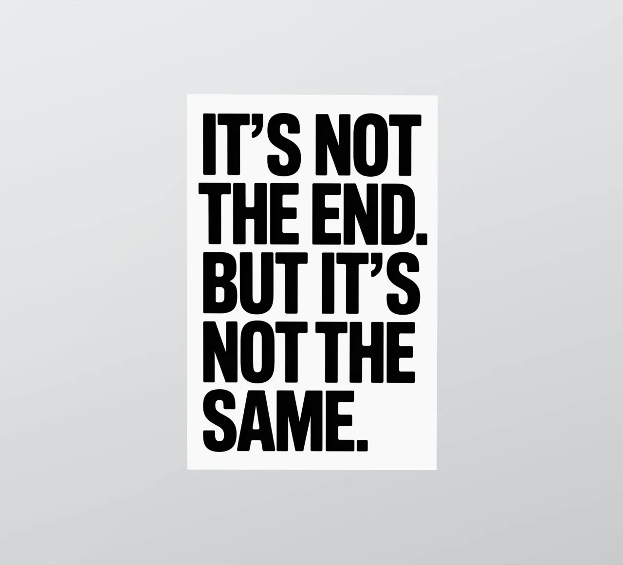 It's not the end. But it´s not the same adesivo da Hey Vincent