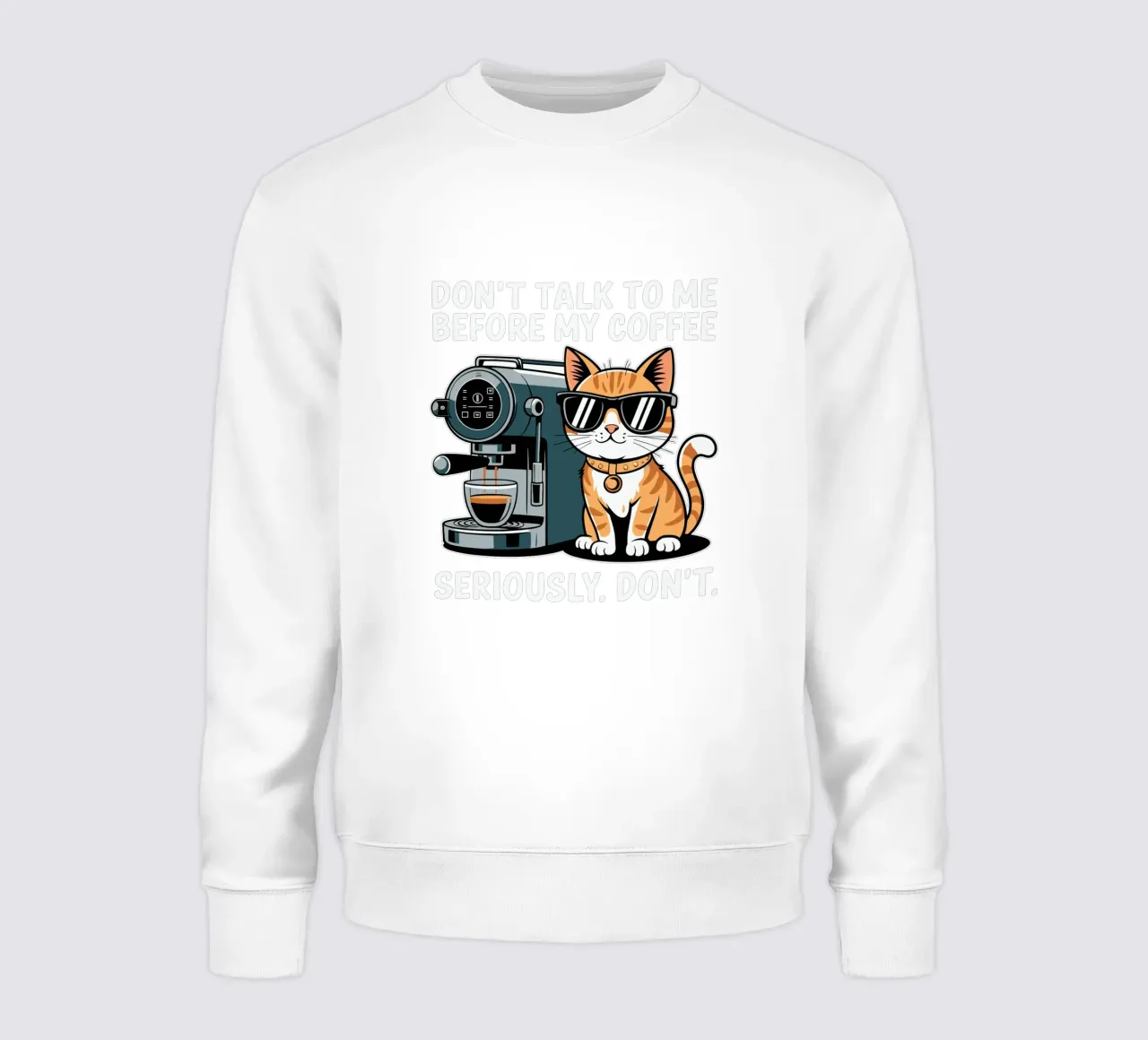 DON'T TALK TO ME BEFORE MY COFFEE SERIOUSLY. DON'T." sudadera de edsonramosart