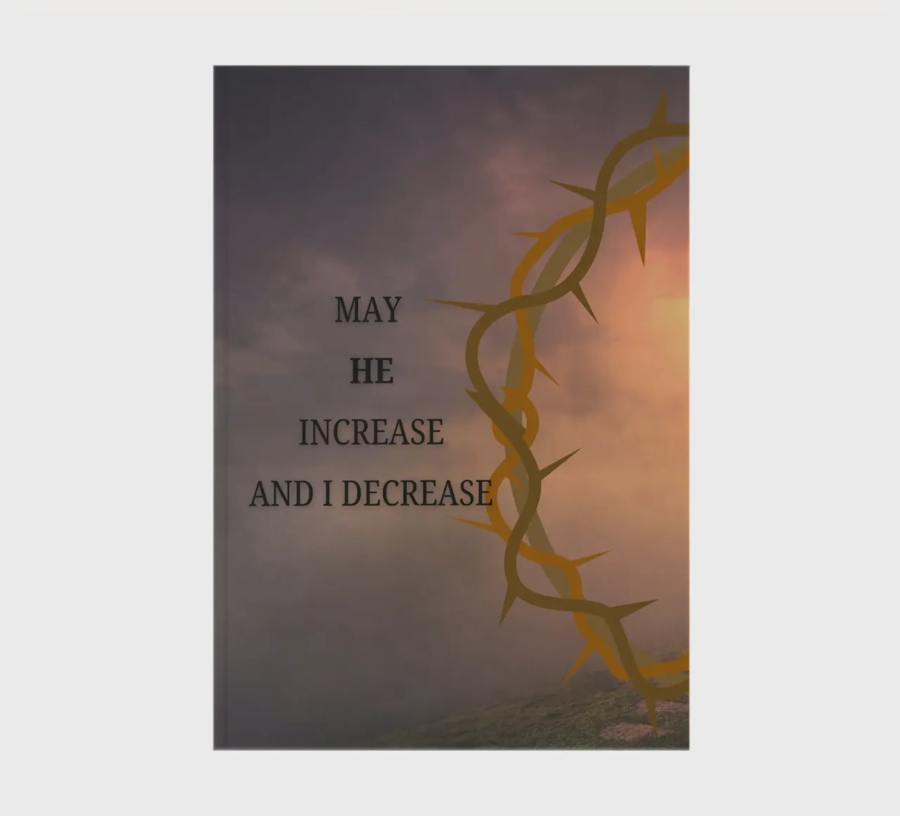 MAY HE INCREASE AND I DECREASE notebook by LisaArtes