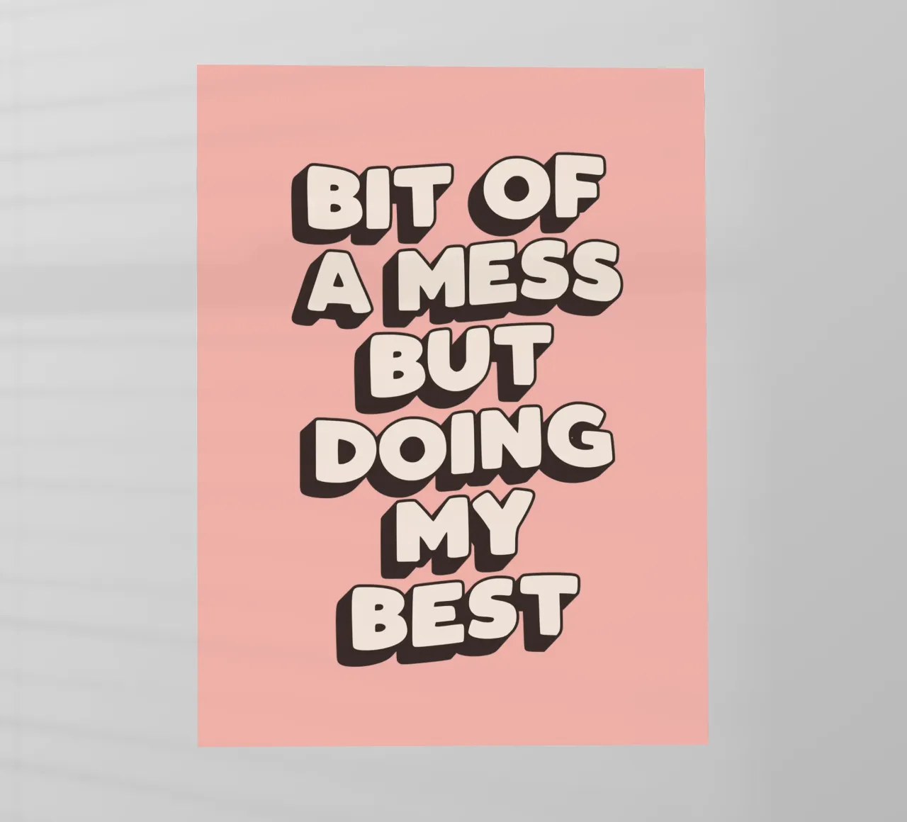 Bit of a Mess But Doing my Best Typography Print Peach Pink backlit film by THE MOTIVATED TYPE