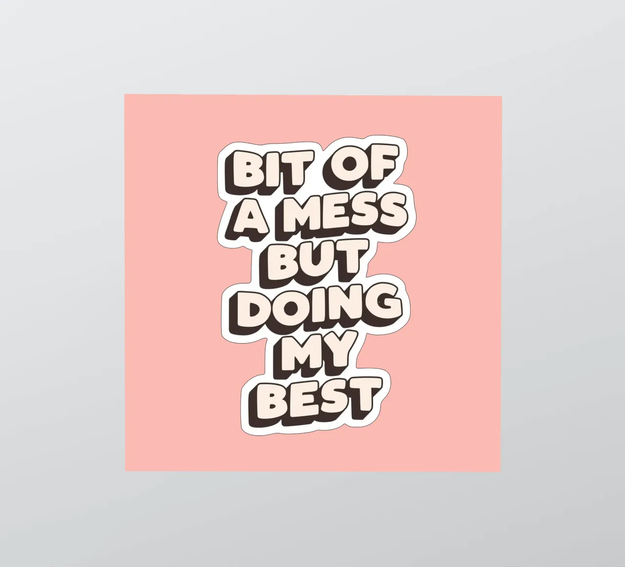 Bit of a Mess But Doing my Best Typography Print Peach Pink sticker by THE MOTIVATED TYPE