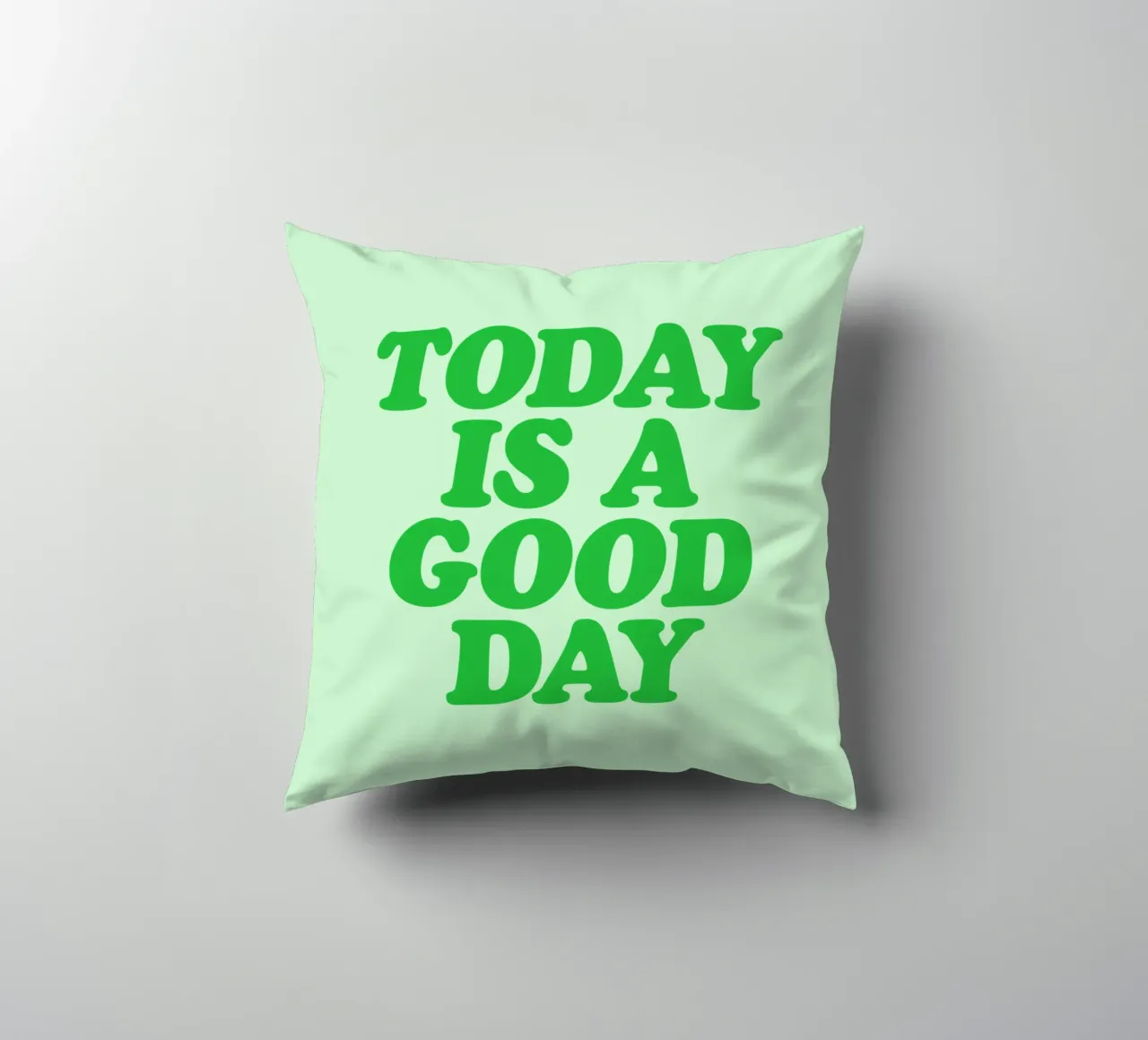 Today is a Good Day Optimistic Typography Print in Green decorative cushion by THE MOTIVATED TYPE