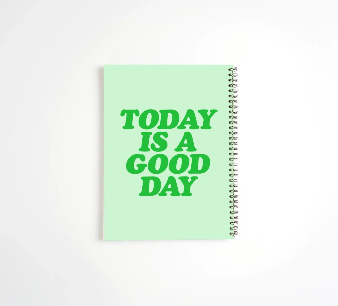Today is a Good Day Optimistic Typography Print in Green spiral notebook by THE MOTIVATED TYPE