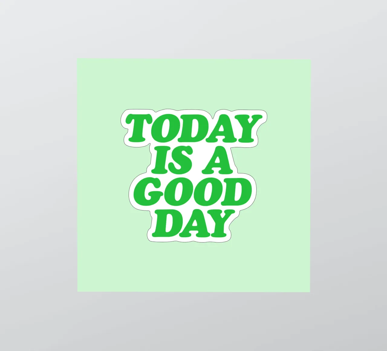 Today is a Good Day Typographie optimiste imprimée en vert autocollant de THE MOTIVATED TYPE