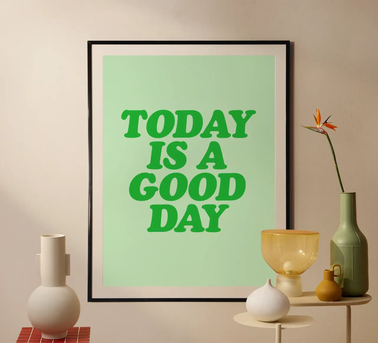 Today is a Good Day Optimistic Typography Print in Green hahnemühle by THE MOTIVATED TYPE