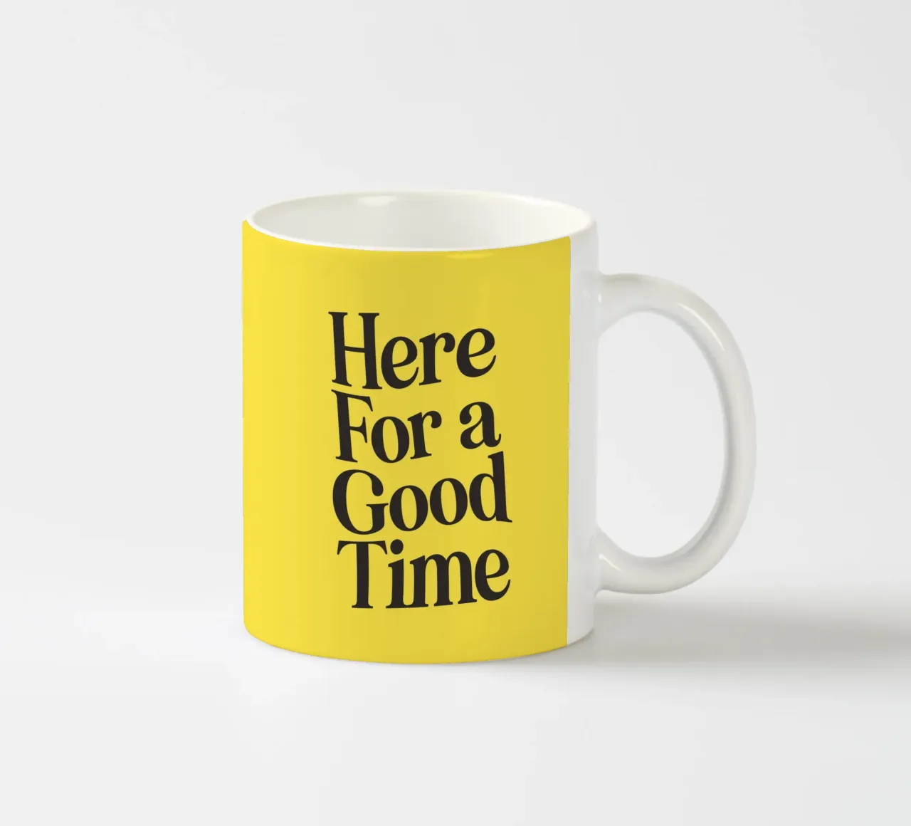 Here For a Good Time Inspirational Typography Print Jaune mug en céramique de THE MOTIVATED TYPE