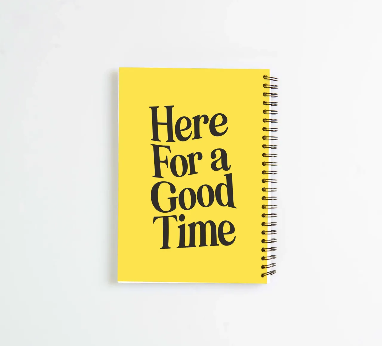 Here For a Good Time Inspirational Typography Print Jaune carnet à spirale de THE MOTIVATED TYPE