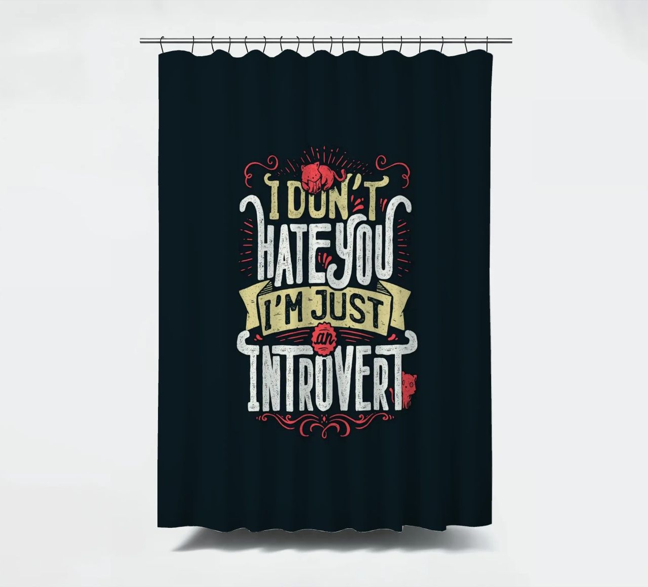 Ich hasse dich nicht, ich bin nur ein introvertierter Mensch. Duschvorhang von Tobe Fonseca