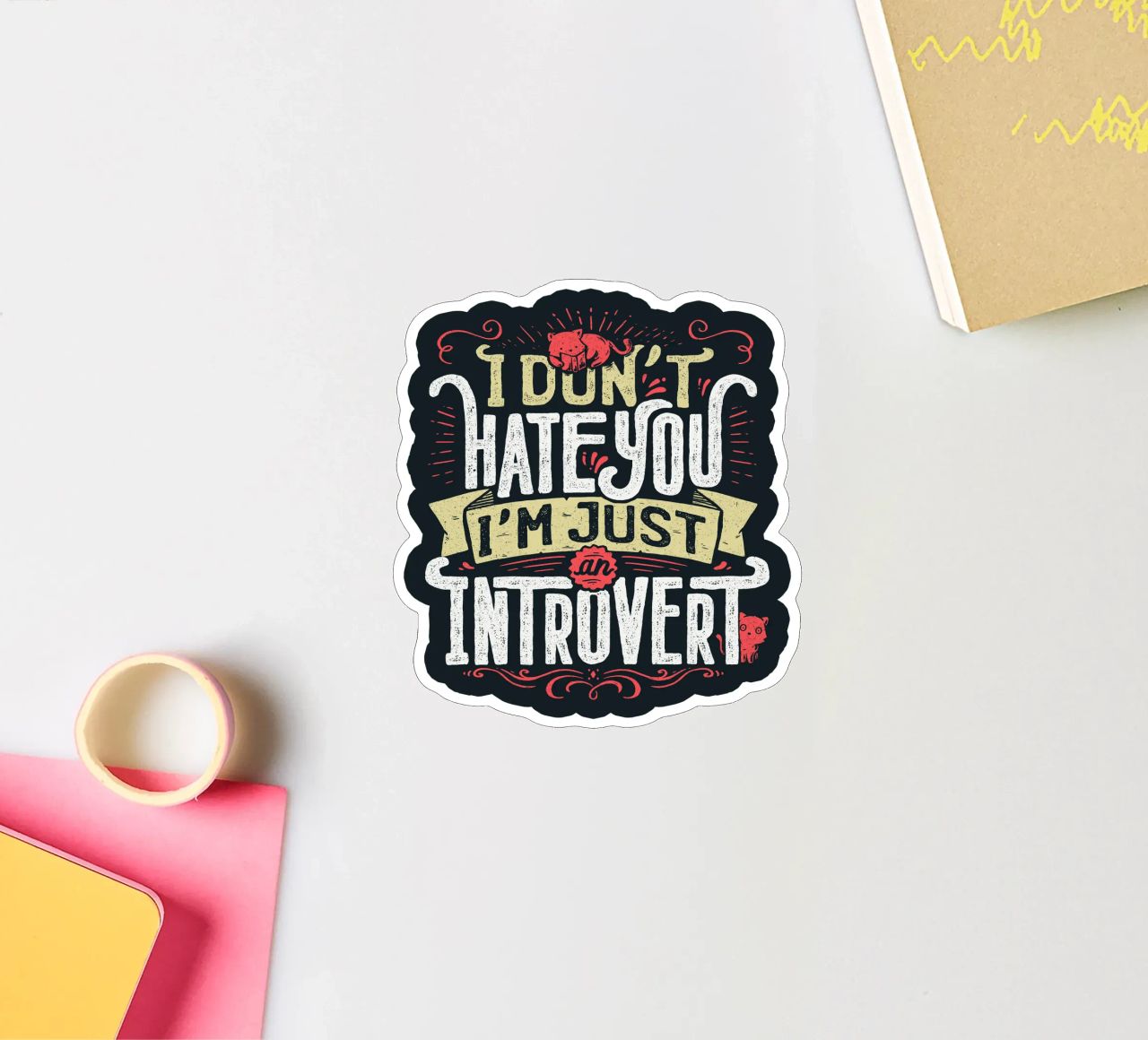 Ich hasse dich nicht, ich bin nur ein introvertierter Mensch. Sticker von Tobe Fonseca