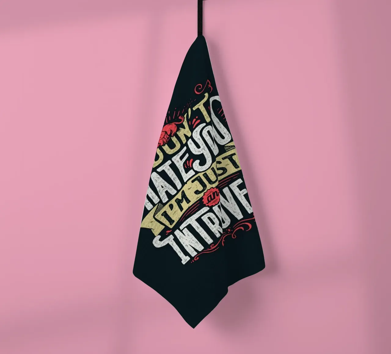 I don't hate you I'm just an introvert tea towel by Tobe Fonseca