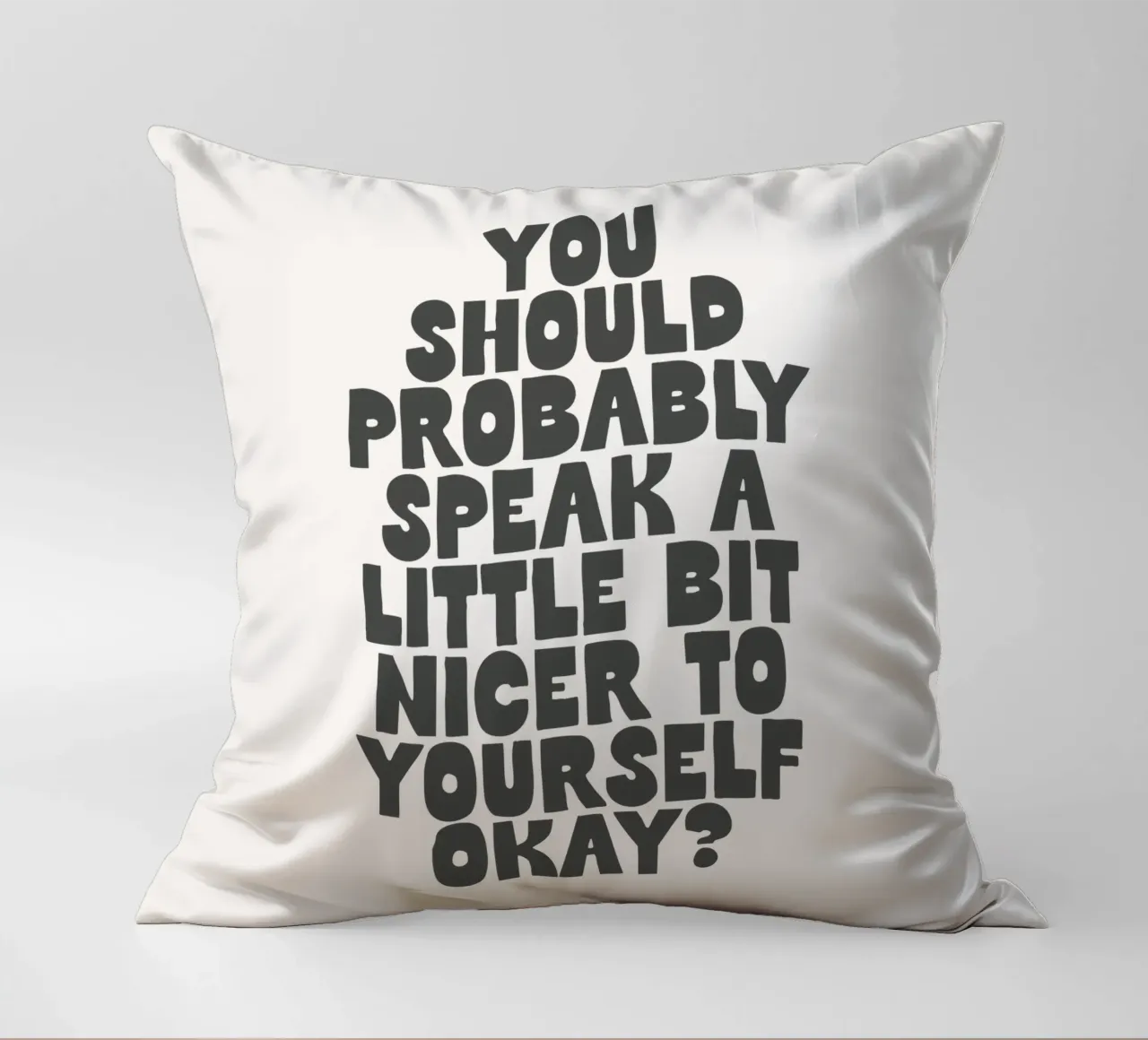 Speak a Little Bit Nicer to Yourself Okay Typography Print decorative cushion by THE MOTIVATED TYPE