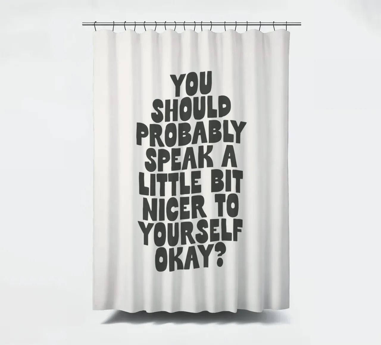 Sprich ein bisschen netter zu dir selbst Okay Typografie Druck Duschvorhang von THE MOTIVATED TYPE