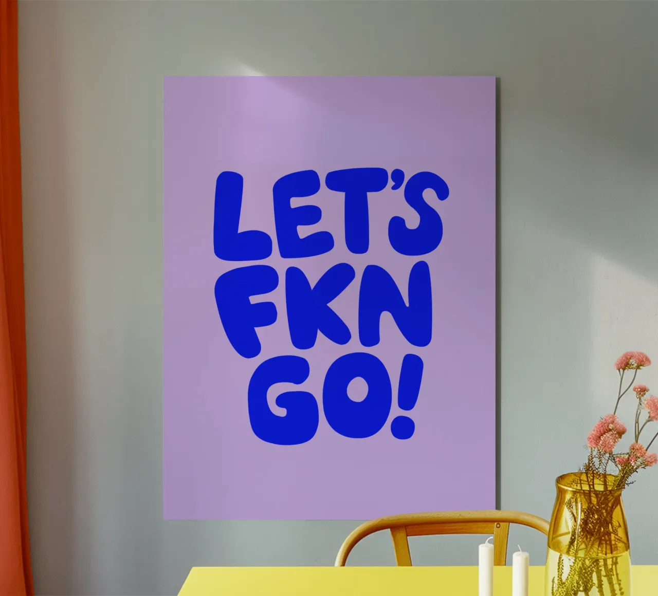Impresión tipográfica Lets Fkn Go Sassy Sarcastic en azul lila aluminio dibond de THE MOTIVATED TYPE