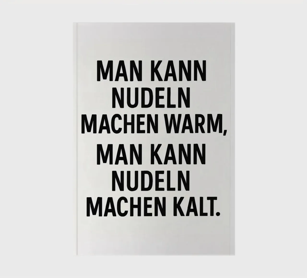 Man kann Nudeln machen warm, man kann Nudeln machen kalt. diario da Trash TV Quotes