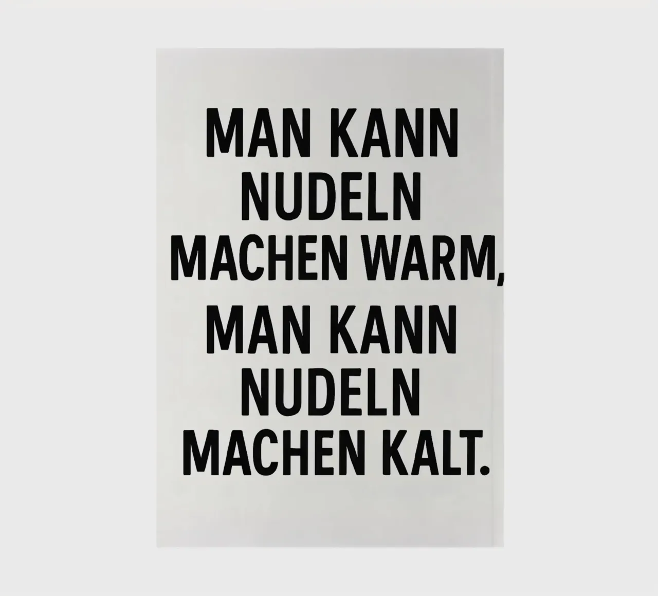 Man kann Nudeln machen warm, man kann Nudeln machen kalt. diario da Trash TV Quotes