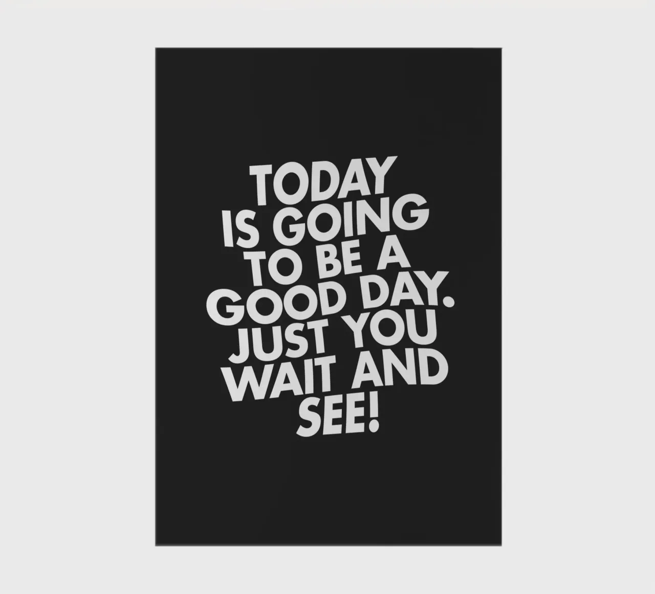 Today Is Going to Be a Good Day Typography Print Black White notebook by THE MOTIVATED TYPE