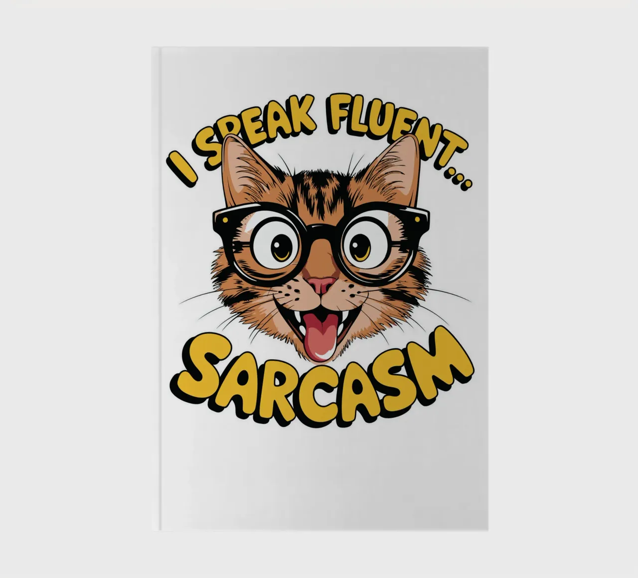 I Speak Fluent... Sarcasm notebook by edsonramosart
