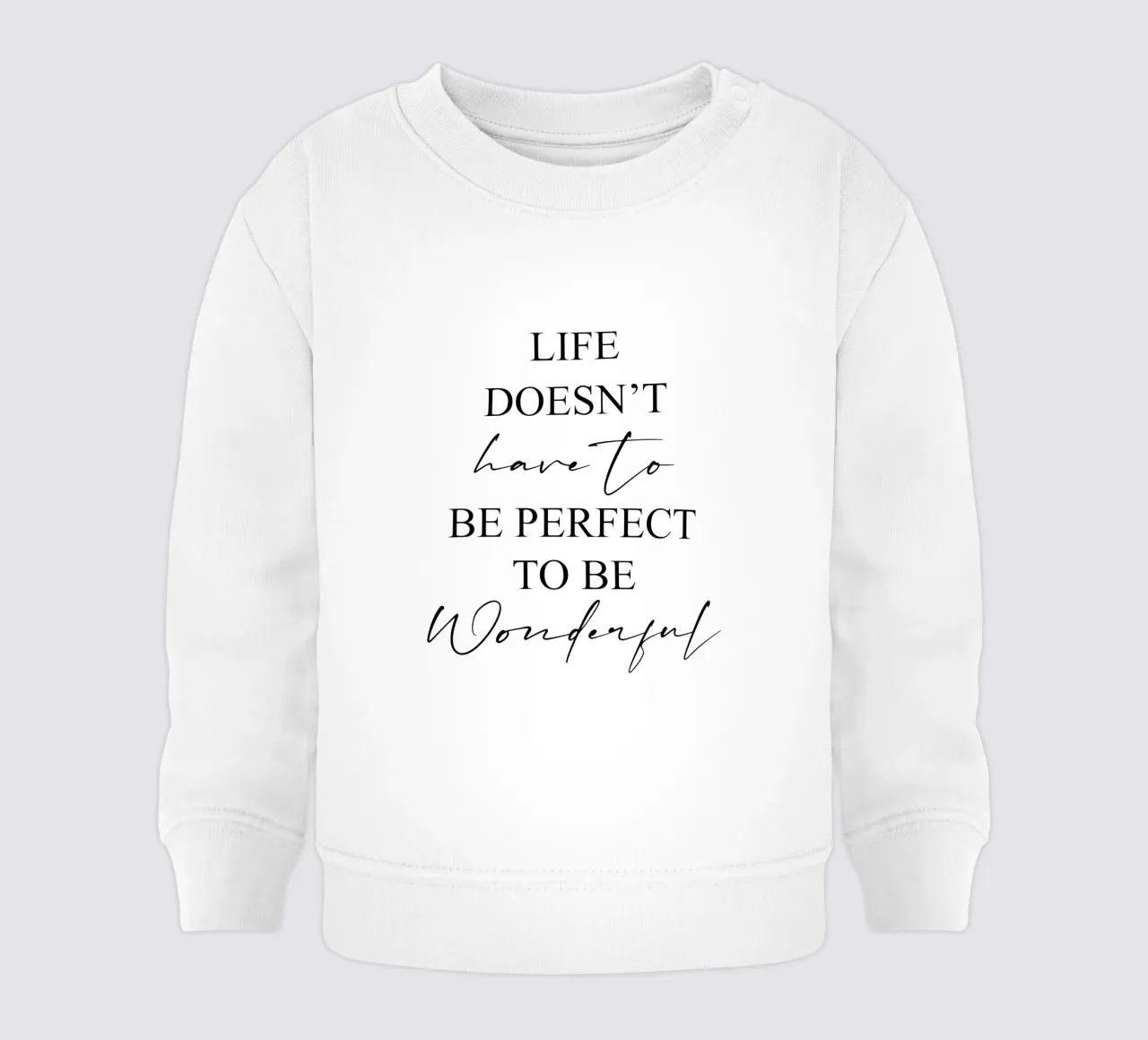 La vita non deve essere perfetta per essere meravigliosa Motivazionale felpa neonato da Shark Printables