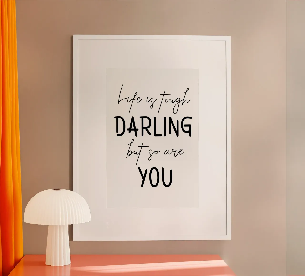 Life Is Tough Darling But So Are You Motivational poster with plastic frame by Shark Printables