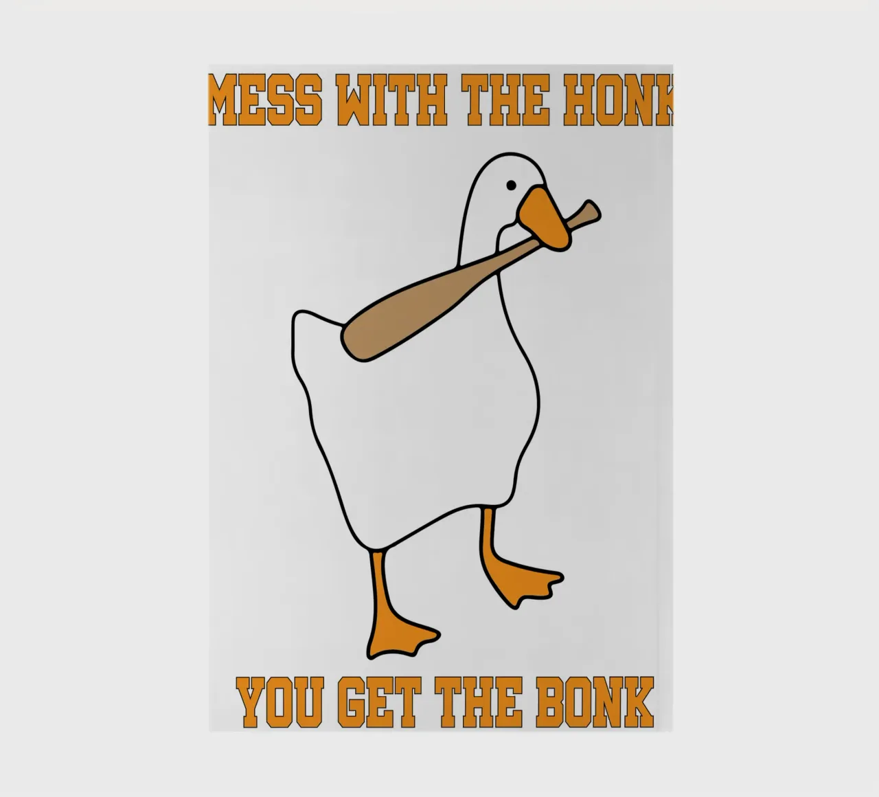 Mess With The Honk You Get The Bonk Goose Game notebook by Peyek Island