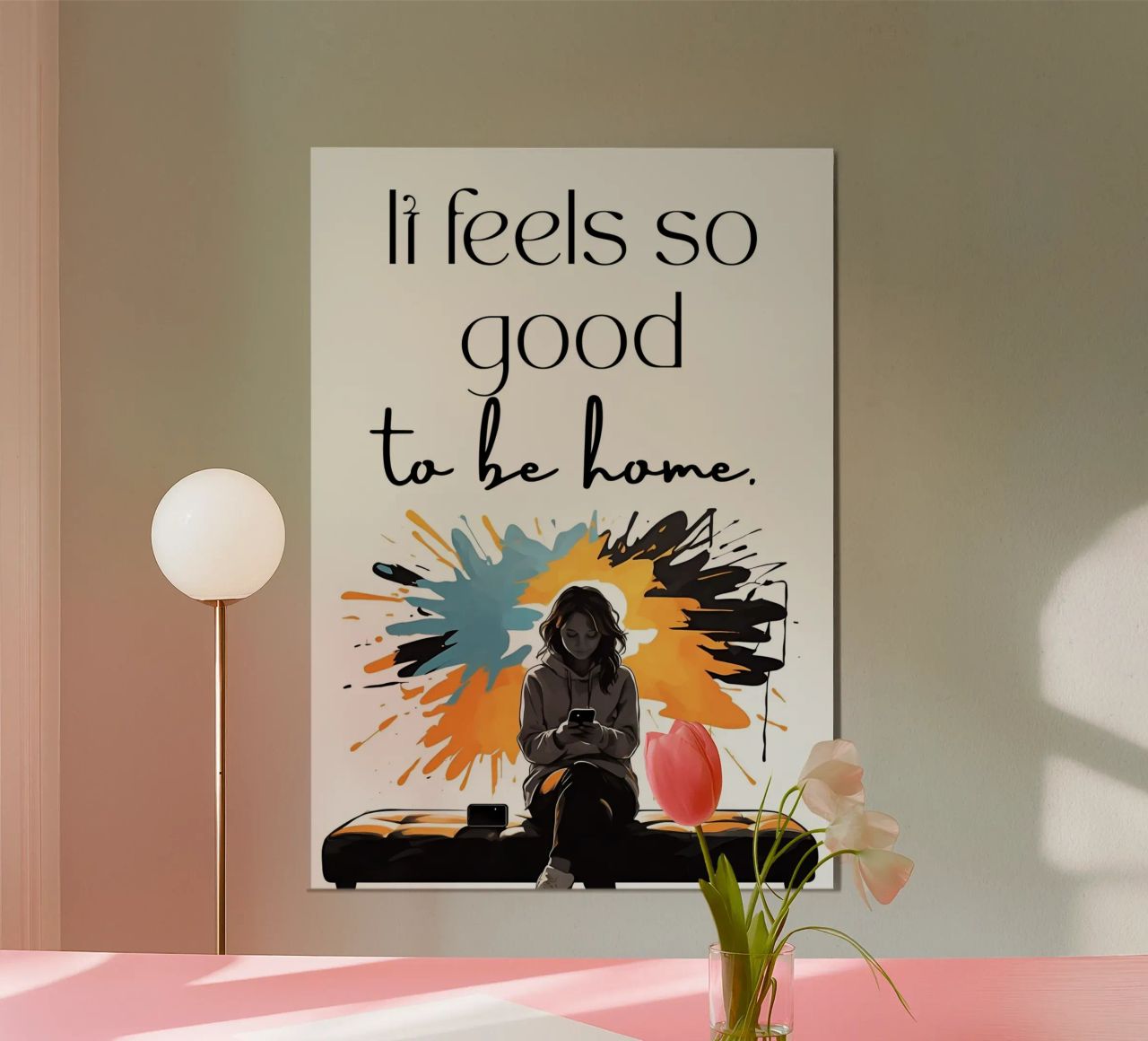 It Feels Good To Be Home Gemütliches Zuhause Gefühl Poster für Mädchen Poster von Cold Wild