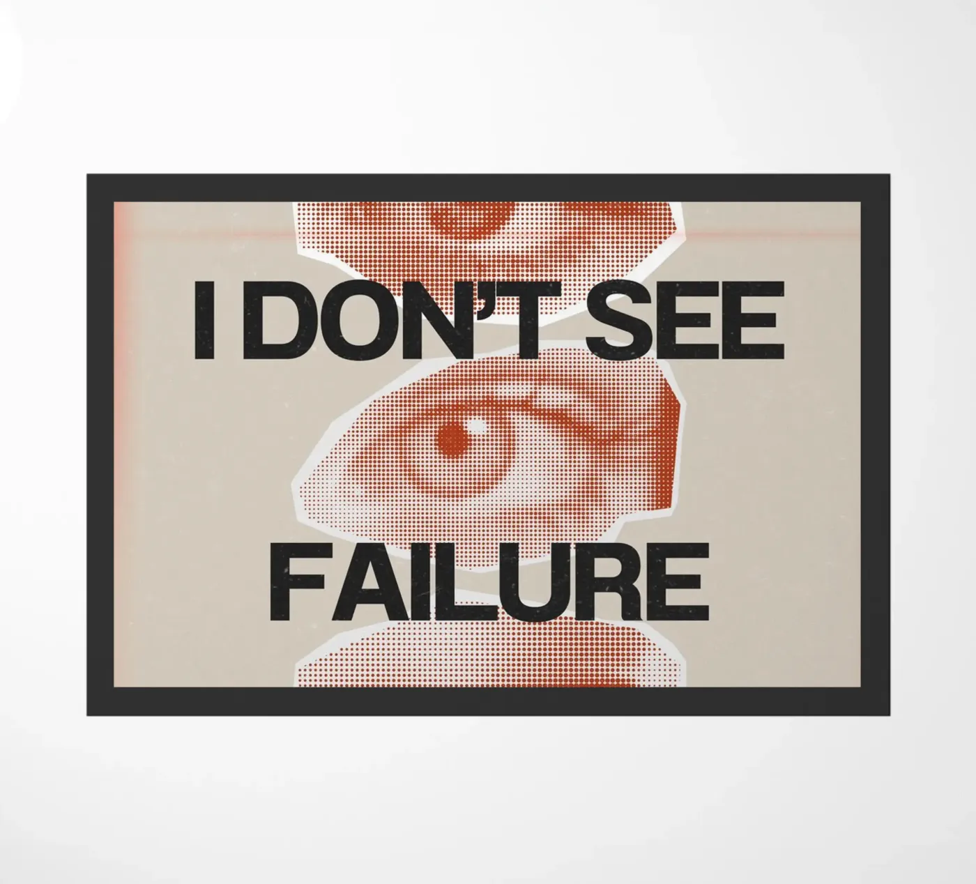 I DON‘T SEE FAILURE Fußmatte von SMRT STUDIO