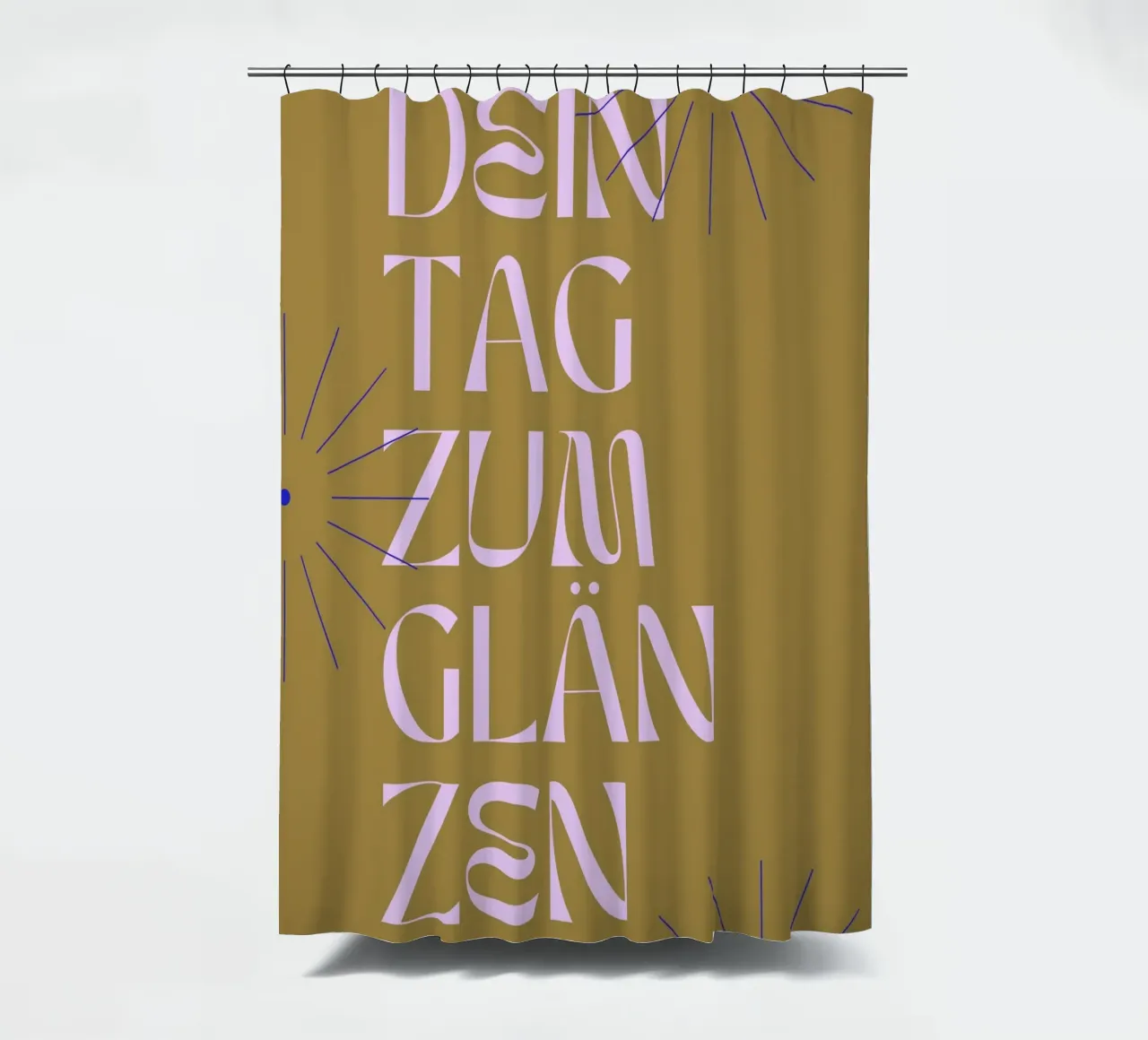 DEIN TAG ZUM GLÄNZEN shower curtain by Einfach Uebel