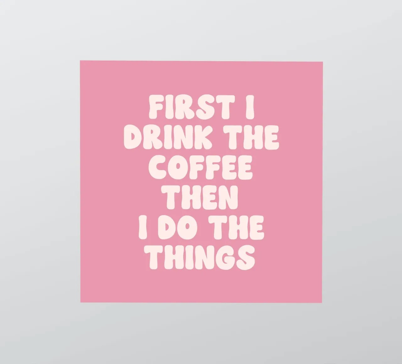 Erst trinke ich den Kaffee, dann tue ich die Dinge Zitat (Pink To Sticker von Paigaam Studio