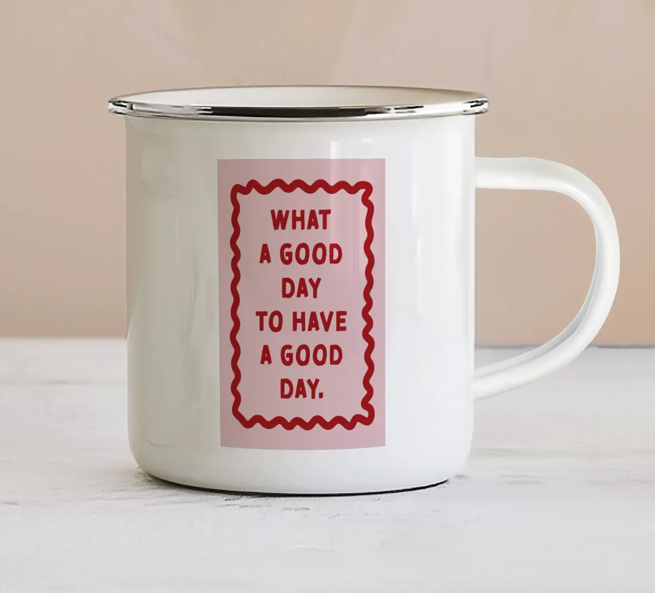 What a good day to have a good day Emaille Tasse von thesoulhugclub