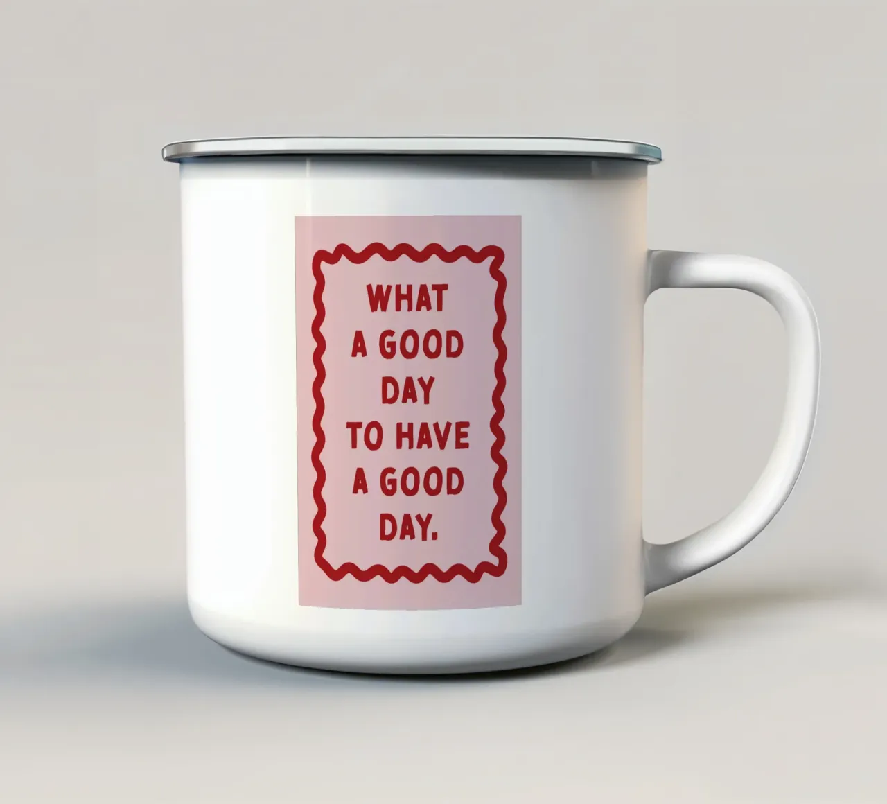 What a good day to have a good day mug en émail de thesoulhugclub
