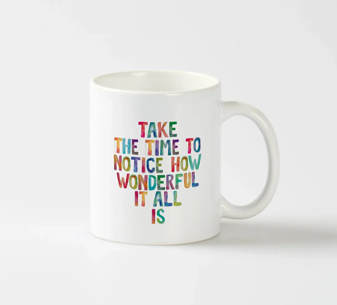Take The Time to Notice How Wonderful It All Is Rainbow Type ceramic mug by THE MOTIVATED TYPE