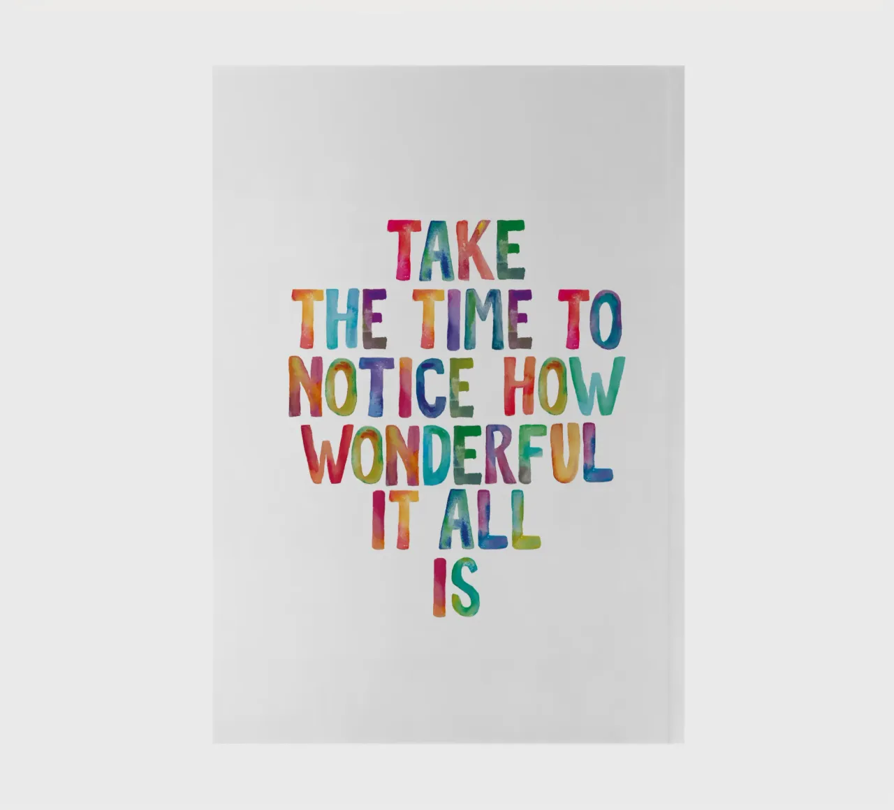 Take The Time to Notice How Wonderful It All Is Rainbow Type notebook by THE MOTIVATED TYPE