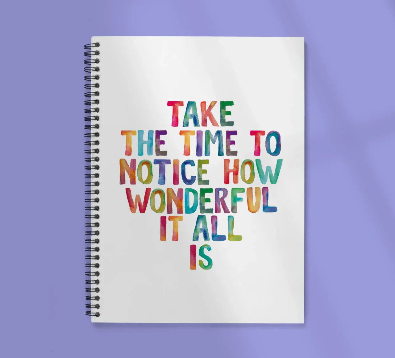 Take The Time to Notice How Wonderful It All Is Rainbow Type spiral notebook by THE MOTIVATED TYPE