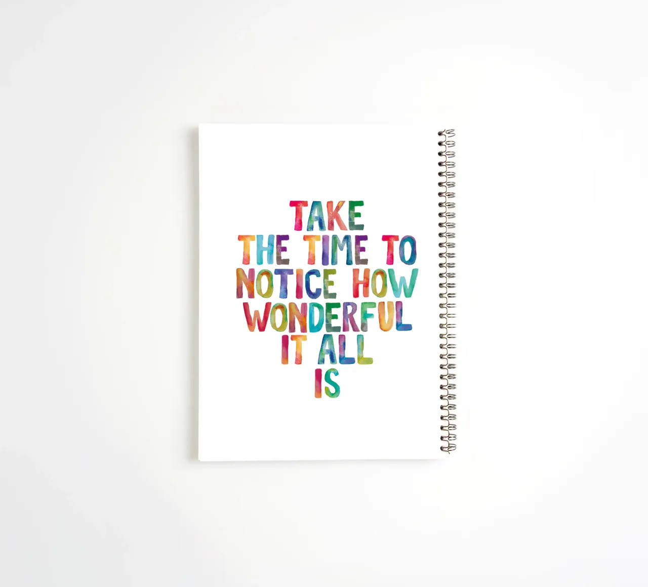 Take The Time to Notice How Wonderful It All Is Rainbow Type spiral notebook by THE MOTIVATED TYPE