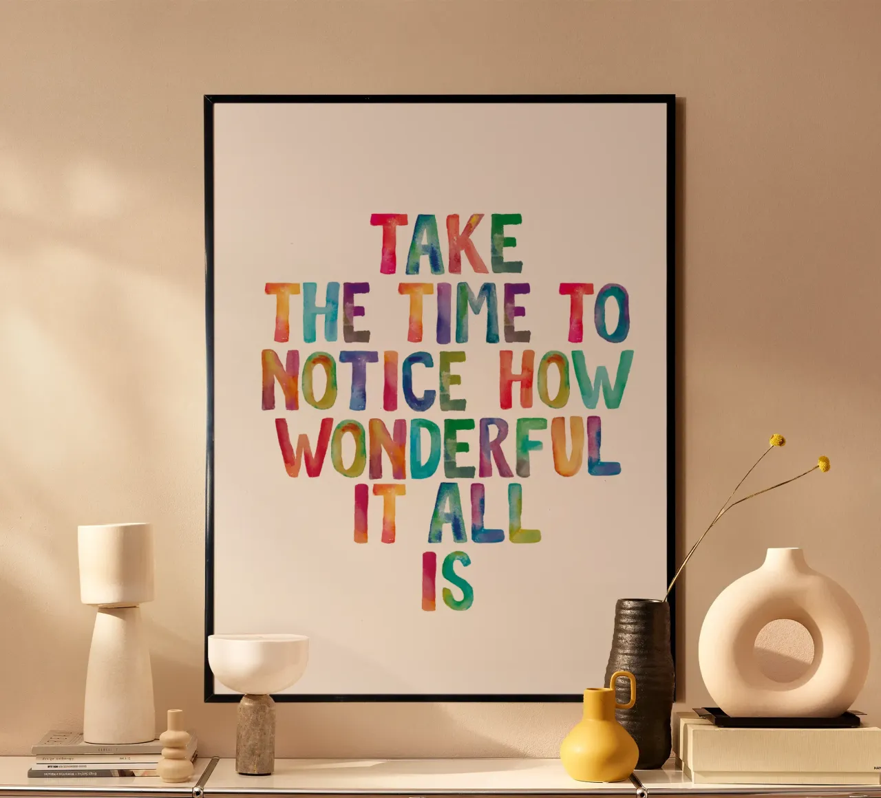Take The Time to Notice How Wonderful It All Is Rainbow Type hahnemühle by THE MOTIVATED TYPE